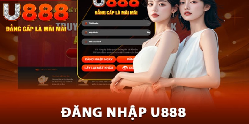 Đăng Nhập U888 - Thỏa Sức Cá Cược Trực Tuyến Đổi Thưởng