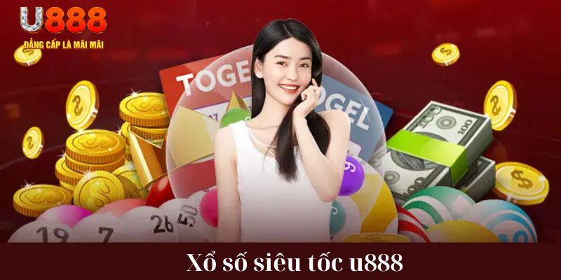 Tìm hiểu xổ số siêu tốc u888 là gì?